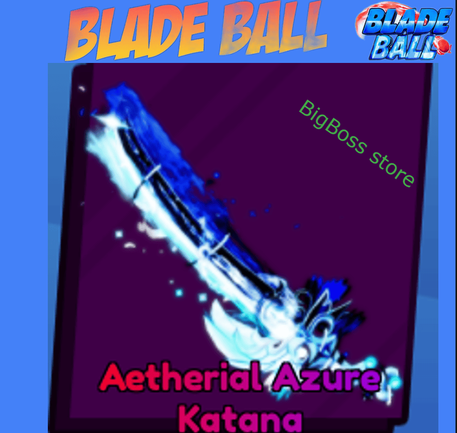 Aetherial Azure Katana – Blade ball