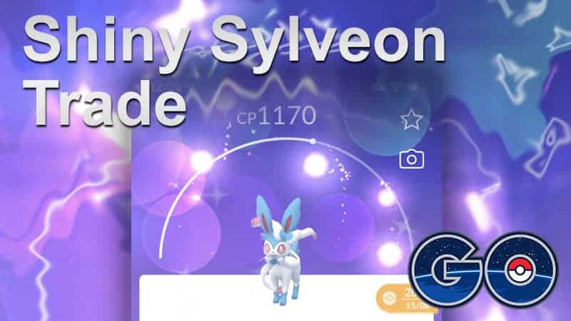 Pokemon Go: Shiny Sylveon Trade