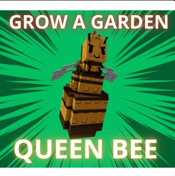 Queen bee Grow A Garden