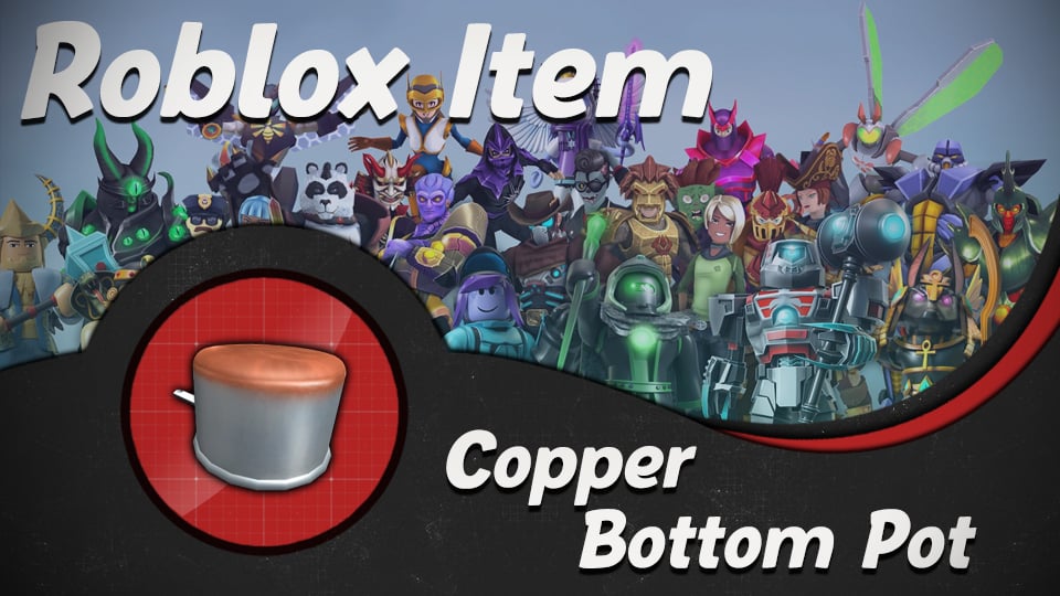 Roblox Virtual Item – Copper Bottom Pot (Code Sent Instantly)